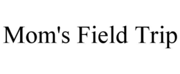 mom's field trip