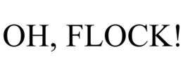oh, flock!