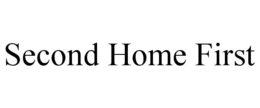 second home first