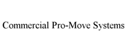 commercial pro-move systems