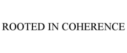rooted in coherence