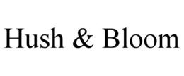 hush & bloom