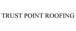 trust point roofing