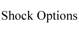 shock options