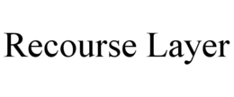 recourse layer