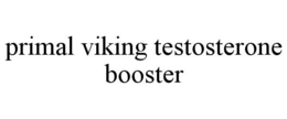 primal viking testosterone booster