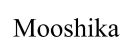 mooshika