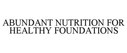 abundant nutrition for healthy foundations