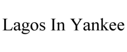 lagos in yankee