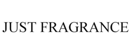 just fragrance