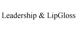 leadership & lipgloss