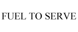 fuel to serve