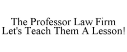 the professor law firm let's teach them a lesson!