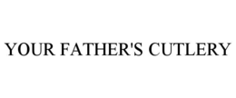 your father's cutlery
