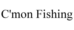 c'mon fishing