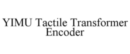 yimu tactile transformer encoder