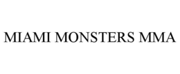 miami monsters mma
