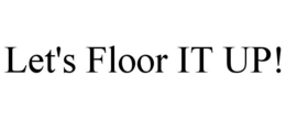 let's floor it up!