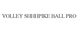 volley shhhpike ball pro