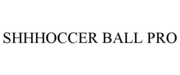 shhhoccer ball pro