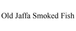 old jaffa smoked fish