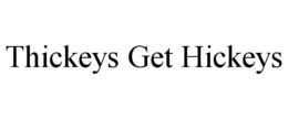 thickeys get hickeys