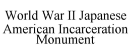 world war ii japanese american incarceration monument