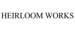heirloom works