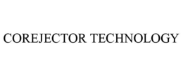 corejector technology