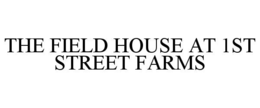 the field house at 1st street farms
