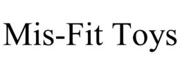 mis-fit toys