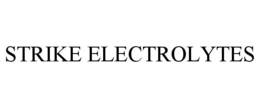 strike electrolytes