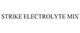 strike electrolyte mix