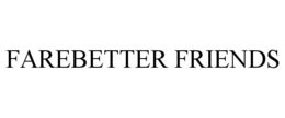farebetter friends