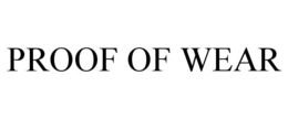 proof of wear