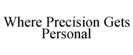 where precision gets personal