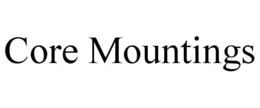 core mountings