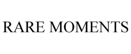 rare moments