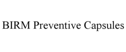 birm preventive capsules