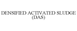 densified activated sludge (das)
