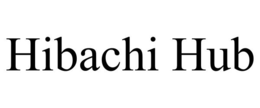 hibachi hub