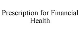 prescription for financial health
