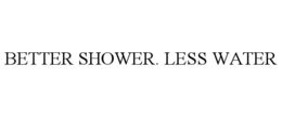 better shower. less water