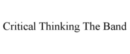 critical thinking the band