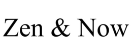 zen & now