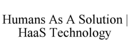 humans as a solution | haas technology