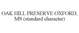 oak hill preserve oxford, ms (standard character)