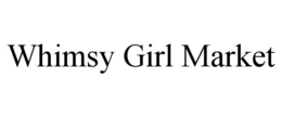 whimsy girl market