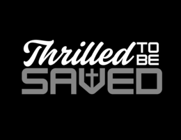 thrilled to be saved