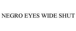 negro eyes wide shut